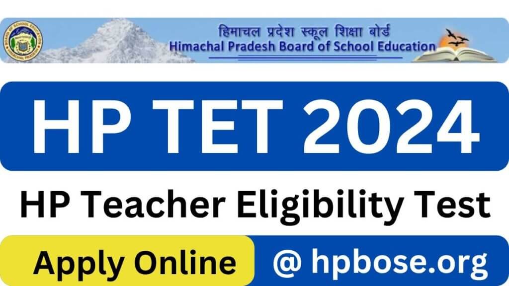 HP TET 2024 Notification, Exam Date, Application Form, Apply Online