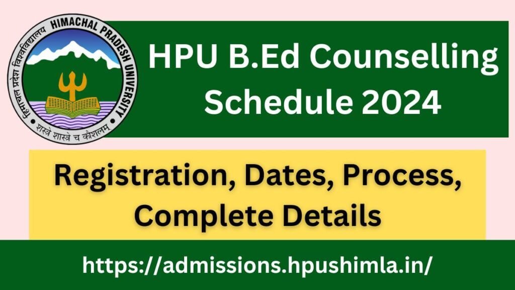 HPU B Ed Counselling Schedule 2024 Registration, Dates, Process, Complete Details