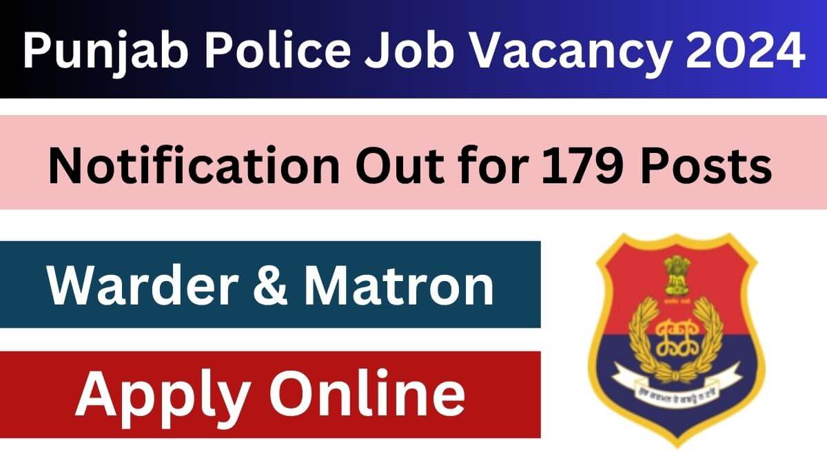 Punjab Police Warder Jobs 2024 Notification Out for 179 Posts. Complete Details