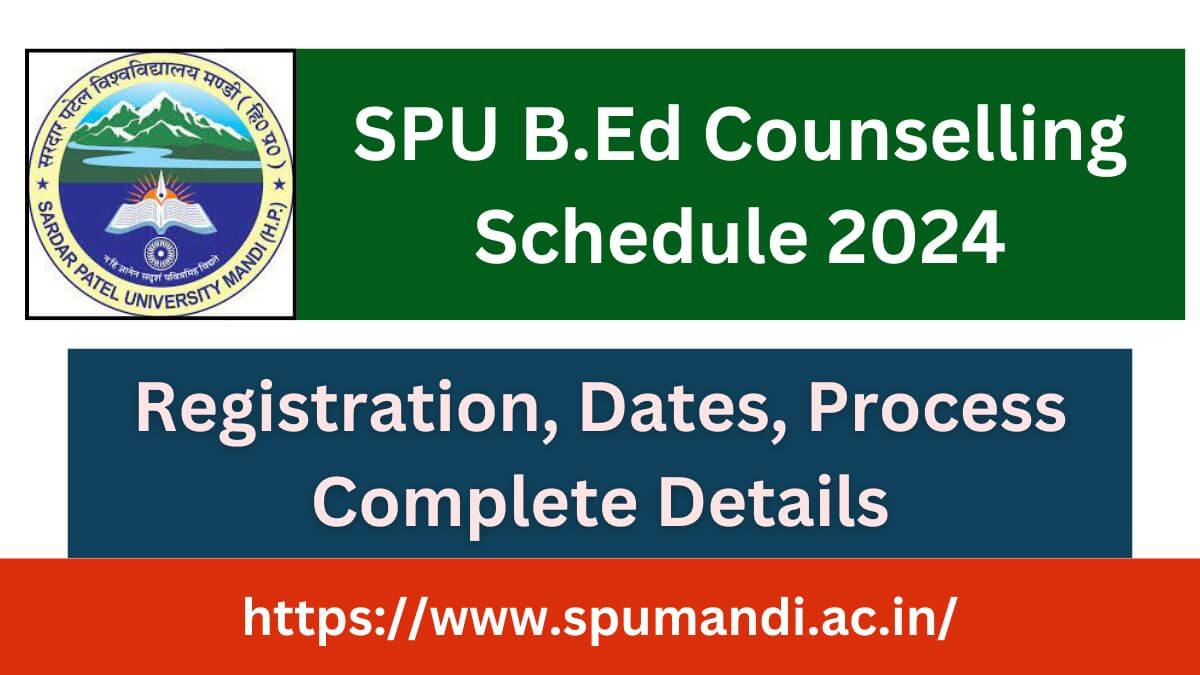 SPU B Ed Counselling Schedule 2024 Registration, Dates, Process, Complete Details