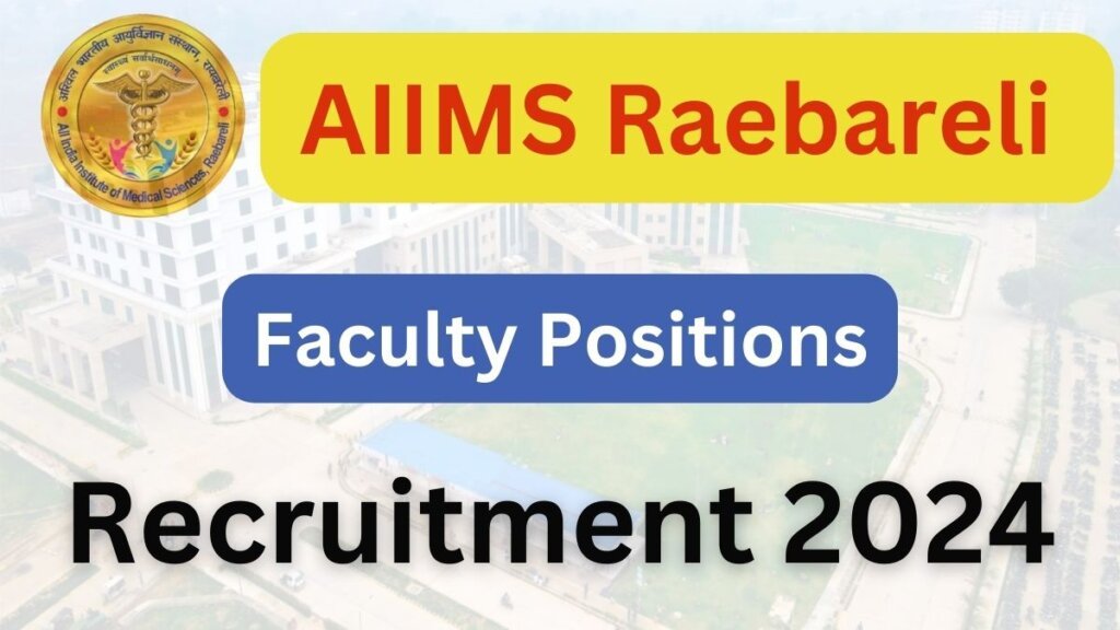 AIIMS Raebareli Recruitment 2024 Vacancy, Eligiblity, Apply Online