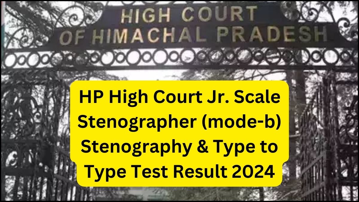 HP High Court Jr. Scale Stenographer (mode-b) Result 2024