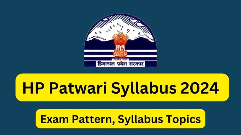 HP Patwari Syllabus 2024 Exam Pattern, Syllabus Topics