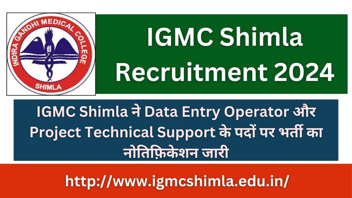 IGMC Shimla Recruitment 2024 Apply for Data Entry Operator & Project Technical Support Posts, Complete Details