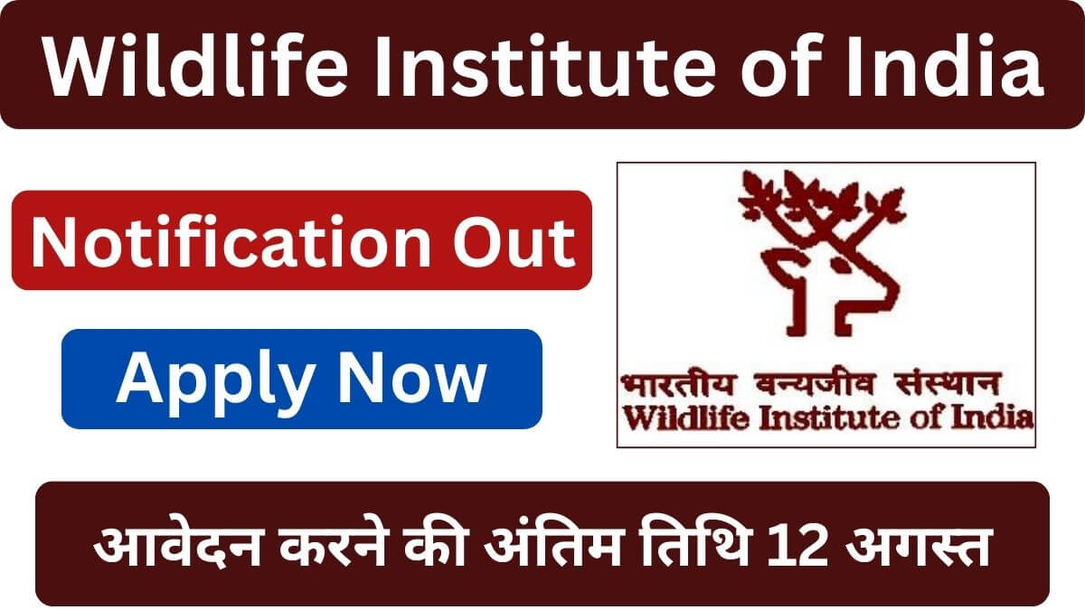 Wildlife Institute of India Recruitment 2024 Notification Out, Complete Details Here