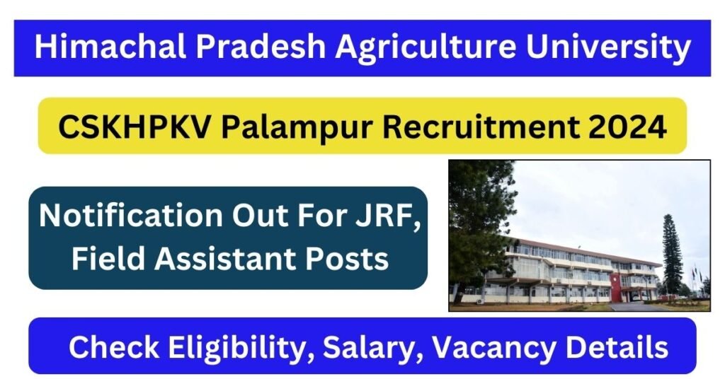 CSKHPKV JRF, Field Assistant Recruitment 2024 Eligibility, Salary, Vacancy Details