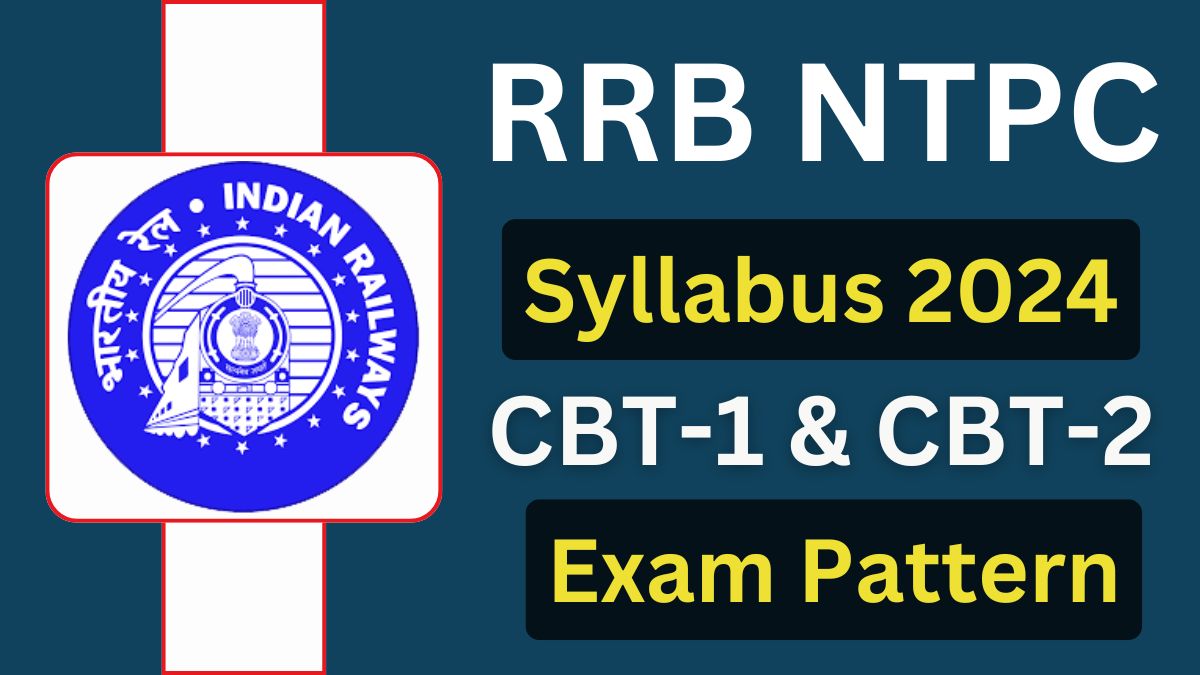 RRB NTPC Syllabus 2024, Exam Pattern and Complete Syllabus