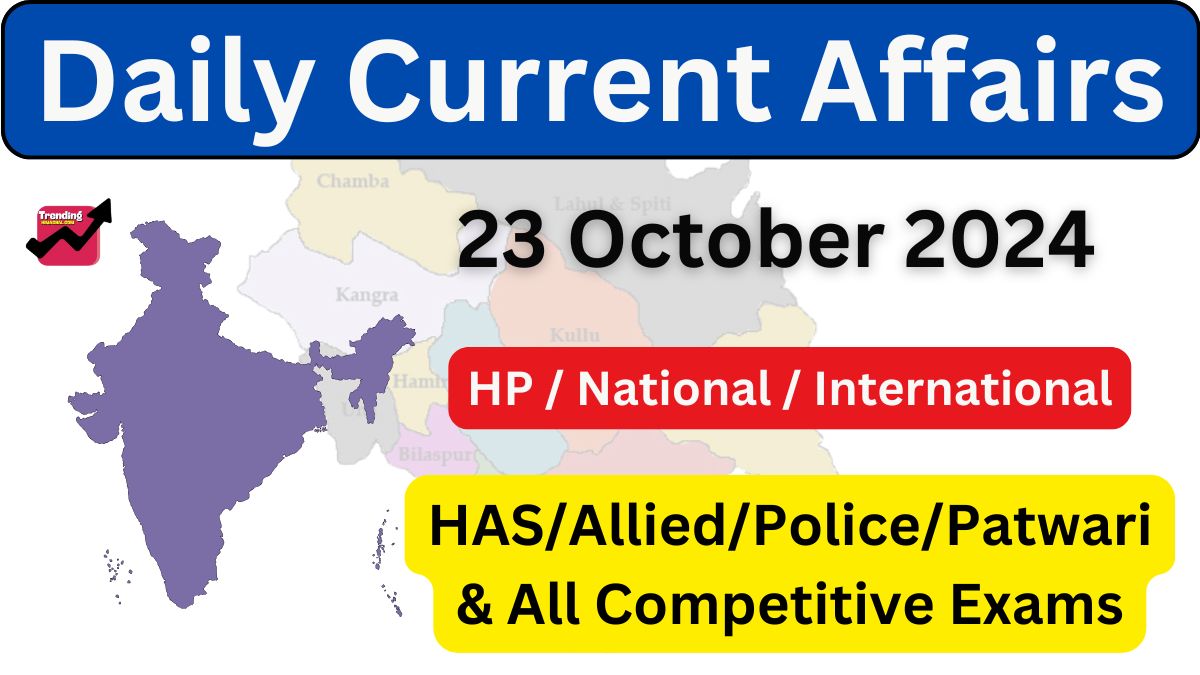 Daily Current Affairs 23 October 2024 (HPNationalInternational)