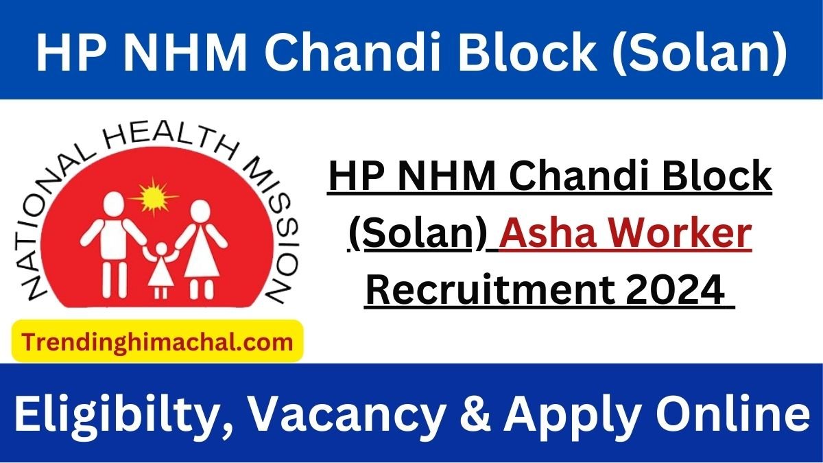 HP NHM Chandi Block (Solan) Asha Worker Recruitment 2024 Notification Out For 03 Posts