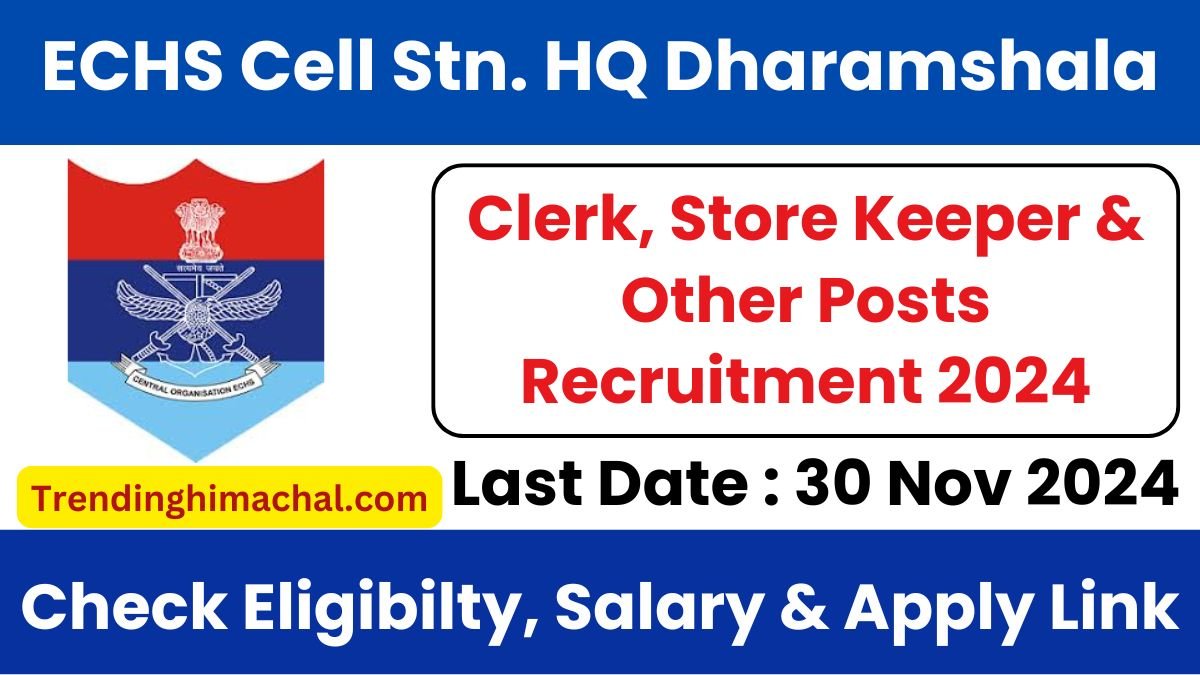 ECHS Cell Stn. HQ Dharamshala Recruitment 2024 Notification out for Clerk, Store Keeper & Other Posts