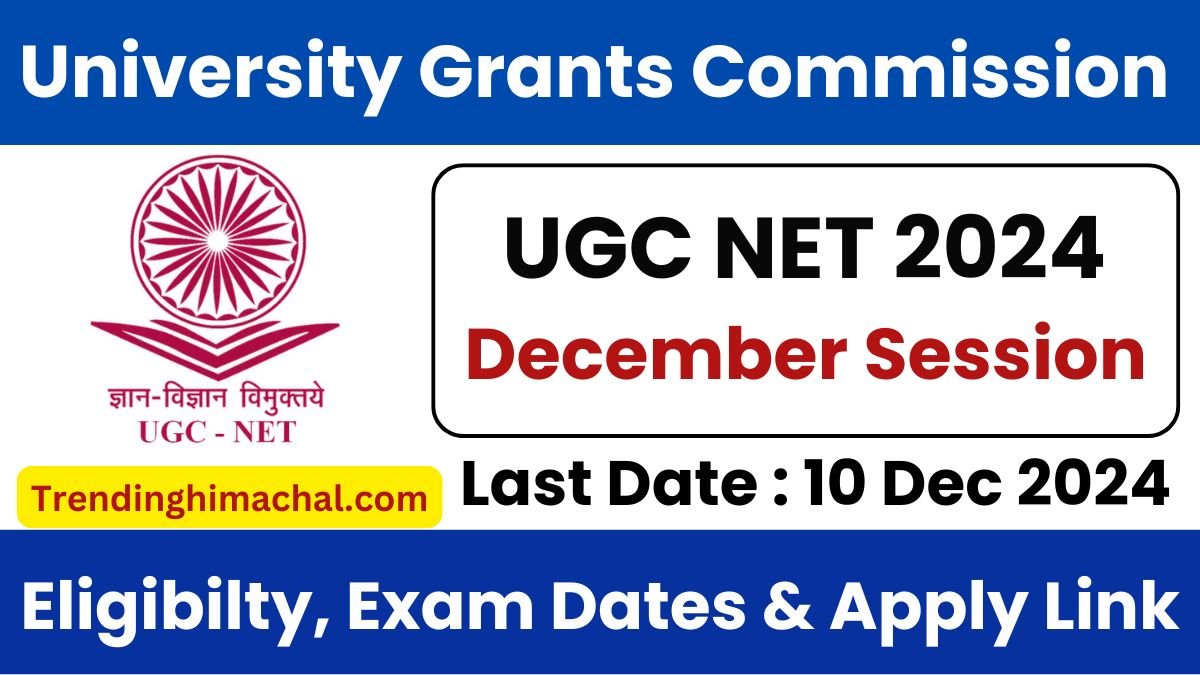 UGC NET 2024 December Session Application, Eligibility, Exam Dates, and More