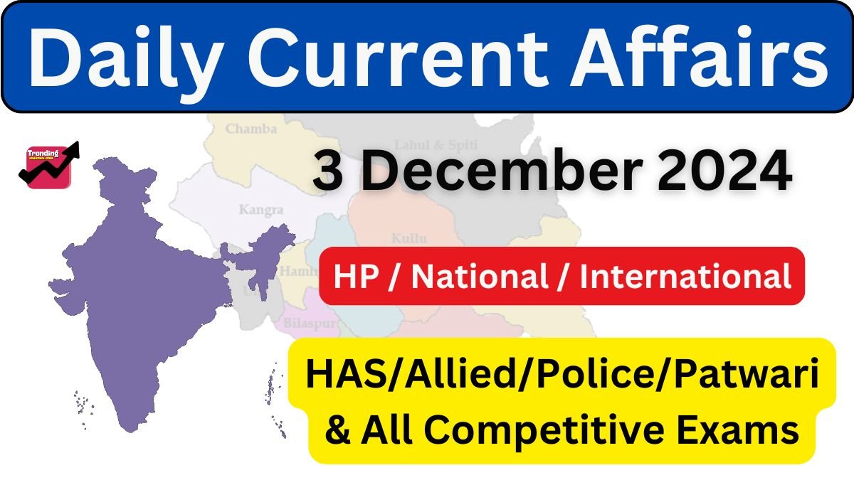 Daily CurDaily Current Affairs 3 December 2024rent Affairs 3 December 2024