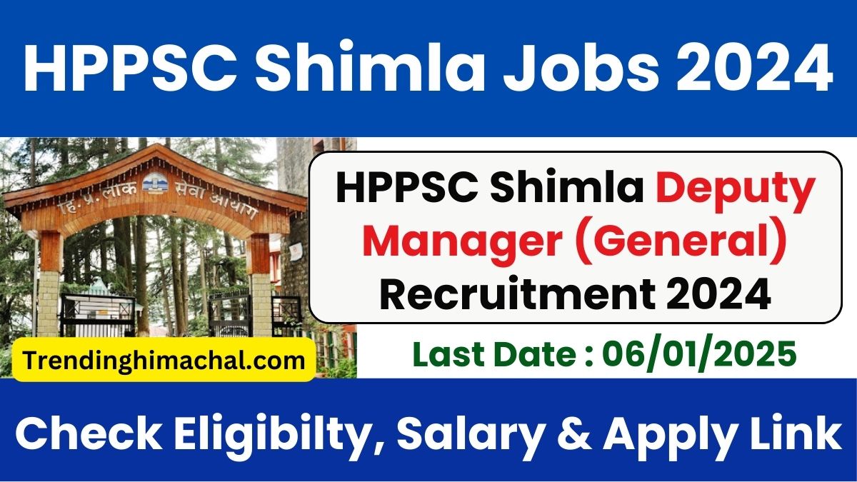 HPPSC Shimla Deputy Manager Recruitment 2024 Notification Out, Apply Now