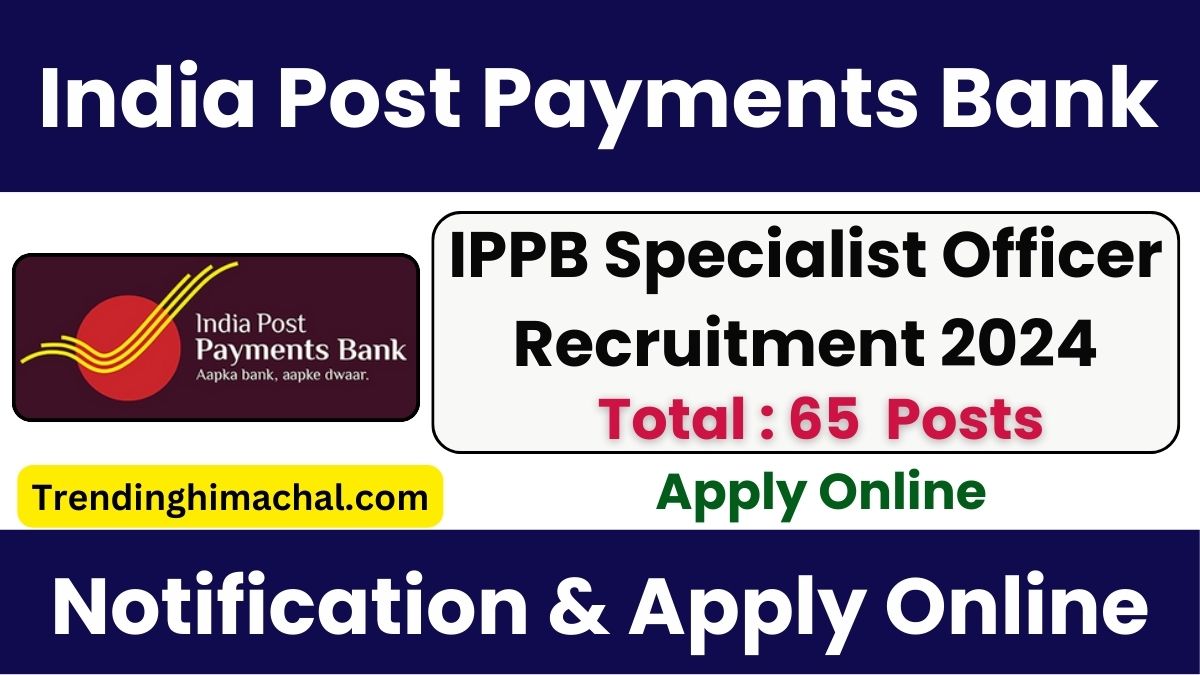 IPPB Specialist Officer Recruitment 2024 Notification Out for 65 Posts