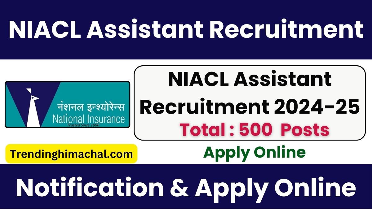 NIACL Assistant Recruitment 2024-25 Notification Out for 500 Posts