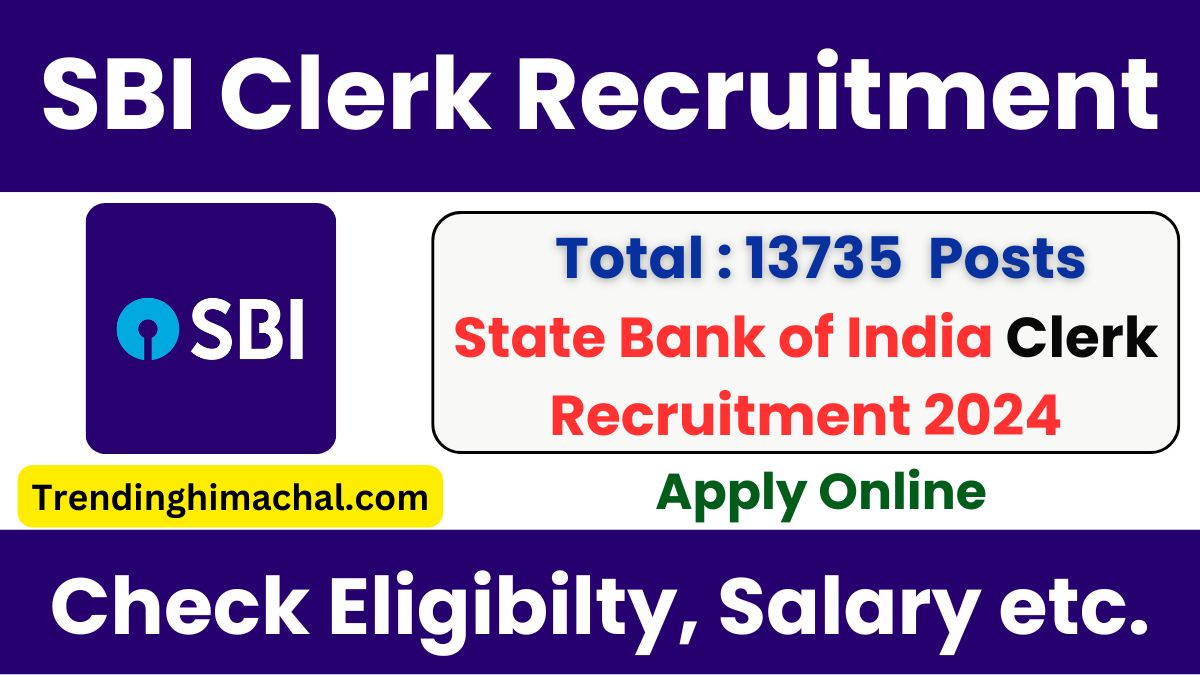 SBI Clerk Recruitment 2024-25 Notification Out for 13,735 Posts for All India